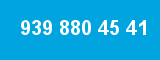 939 880 45 41 939 880 45 41